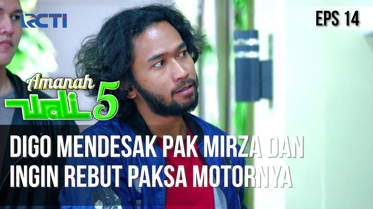 AMANAH WALI 5 - Digo Mendesak Pak Mirza dan Ingin Rebut Paksa Motornya