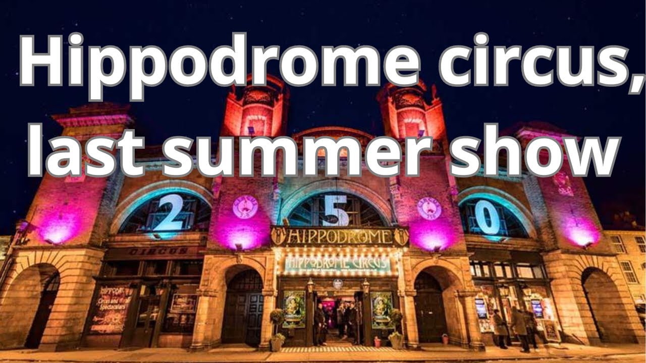 Hippodrome circus, last summer show 2023,