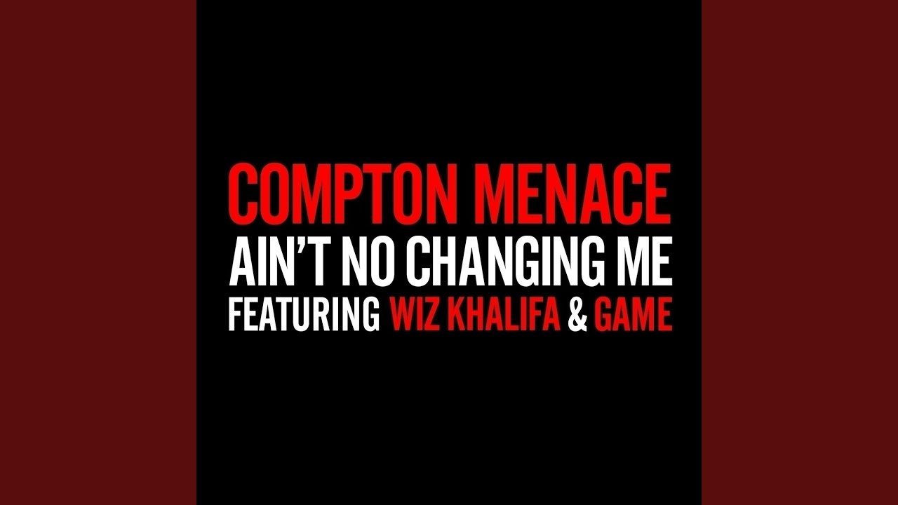 Ain't No Changing Me (feat. Wiz Khalifa)