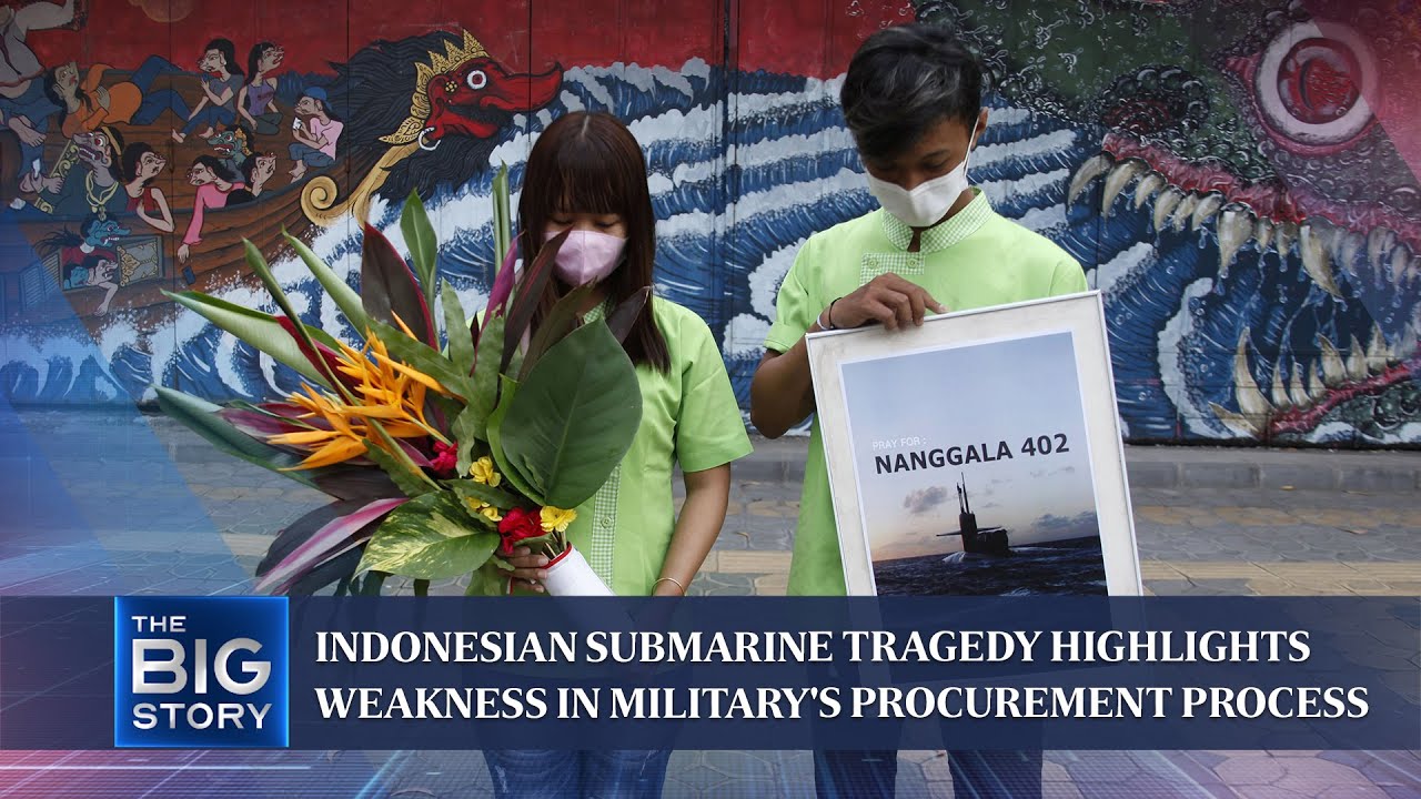 Indonesian submarine tragedy highlights weakness in military's procurement process | THE BIG STORY