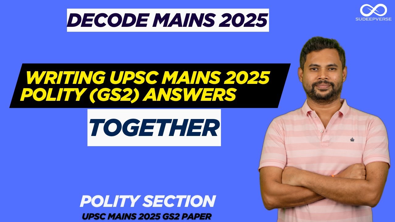 WRITE EVERY POLITY (GS2) ANSWER WITH ME | UPSC MAINS 2025 | DECODE MAINS