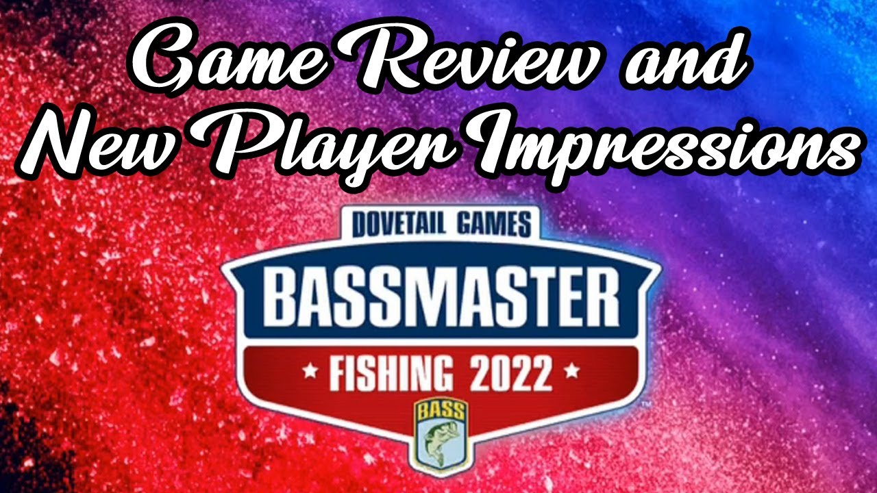 Bassmaster Fishing 2022 (Dovetail Games) - Game Review and New Player Impressions