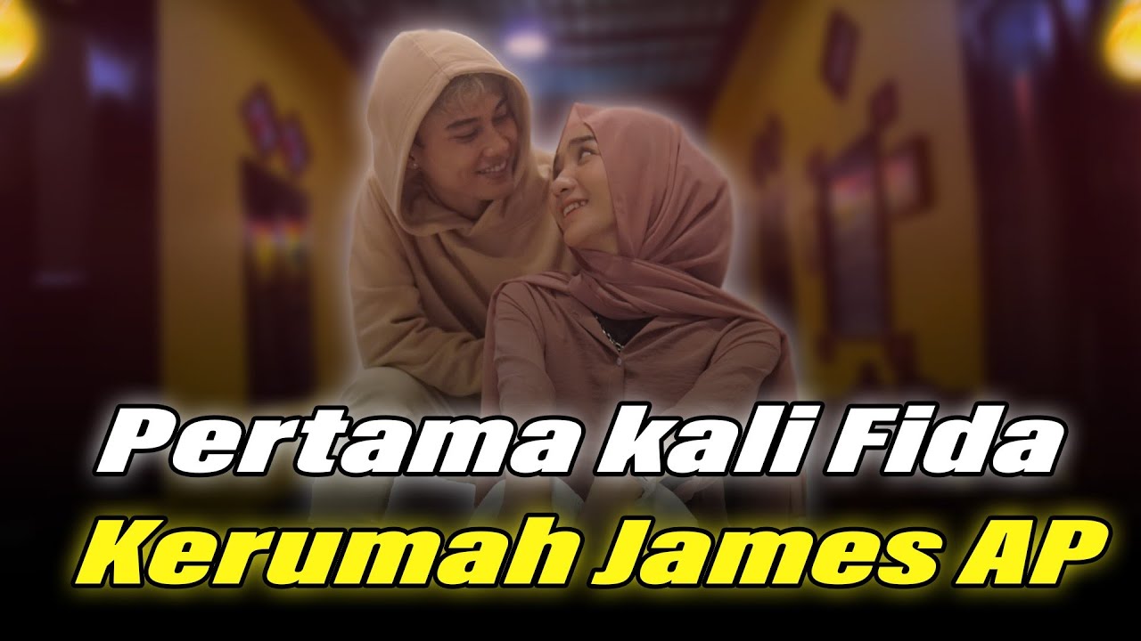 Pertama kali Fida Bertamu Kerumah James AP (Jemput mau shoot cinta 2 sisi)