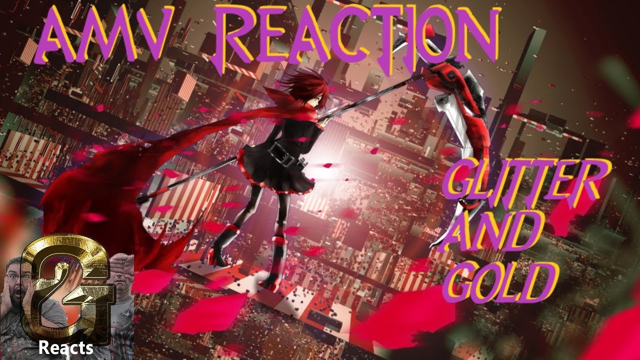 RWBY AMV Reaction Glitter and Gold