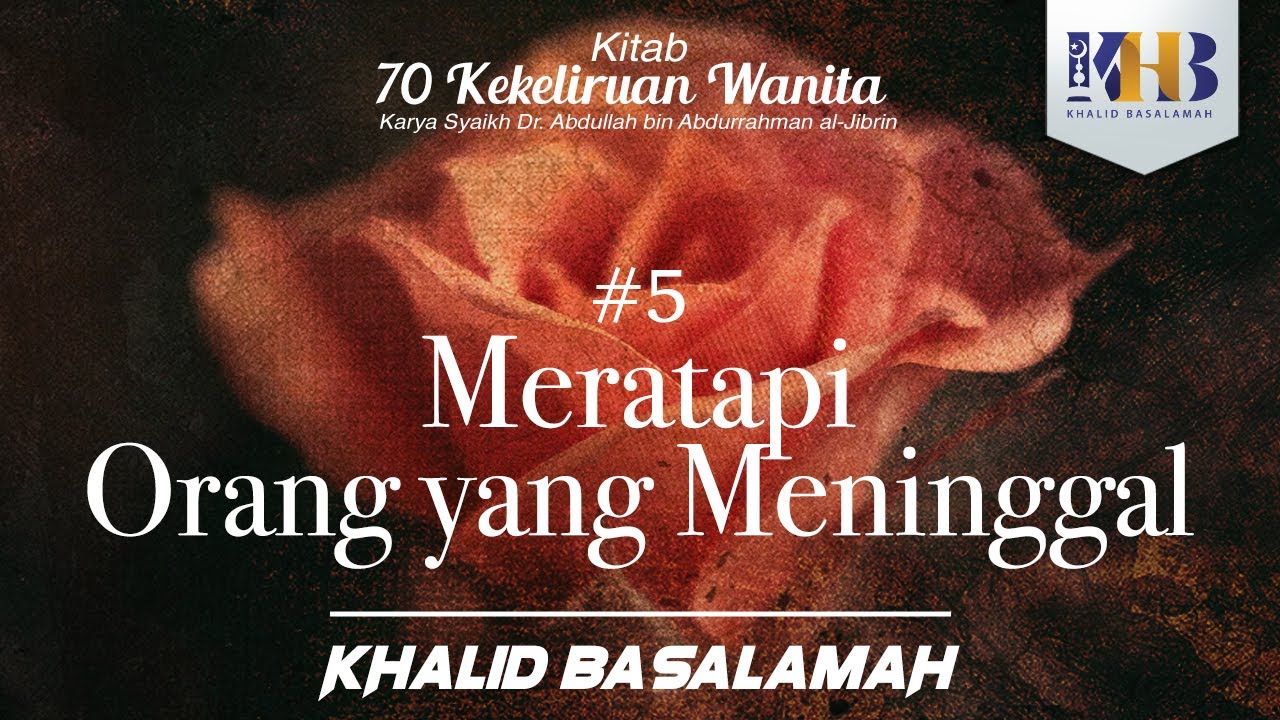 70 Kekeliruan Wanita - #5 Meratapi Orang yang Meninggal