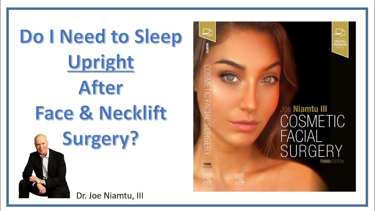 Do I Need to Sleep Sitting Up after Facelift Surgery?