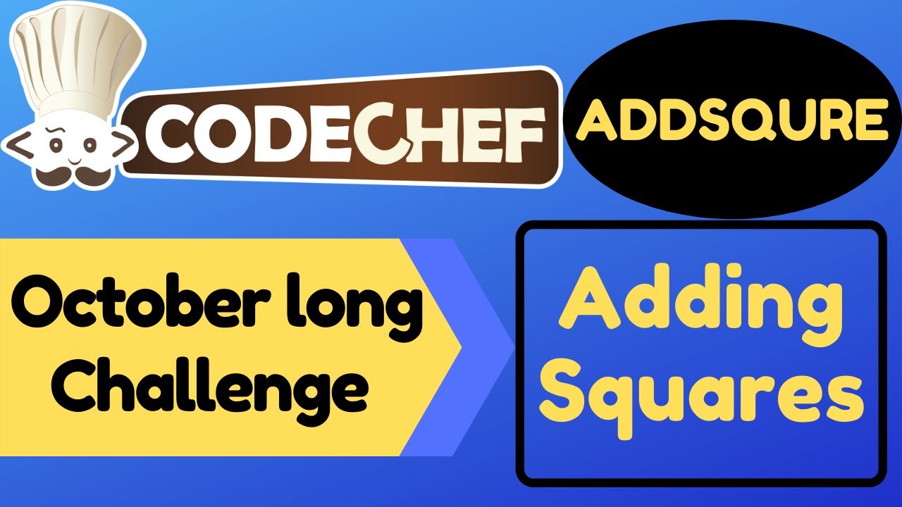 ADDSQURE |  Adding Squares  | October long challenge | 2020 | Codechef | Solution | Code | Editorial
