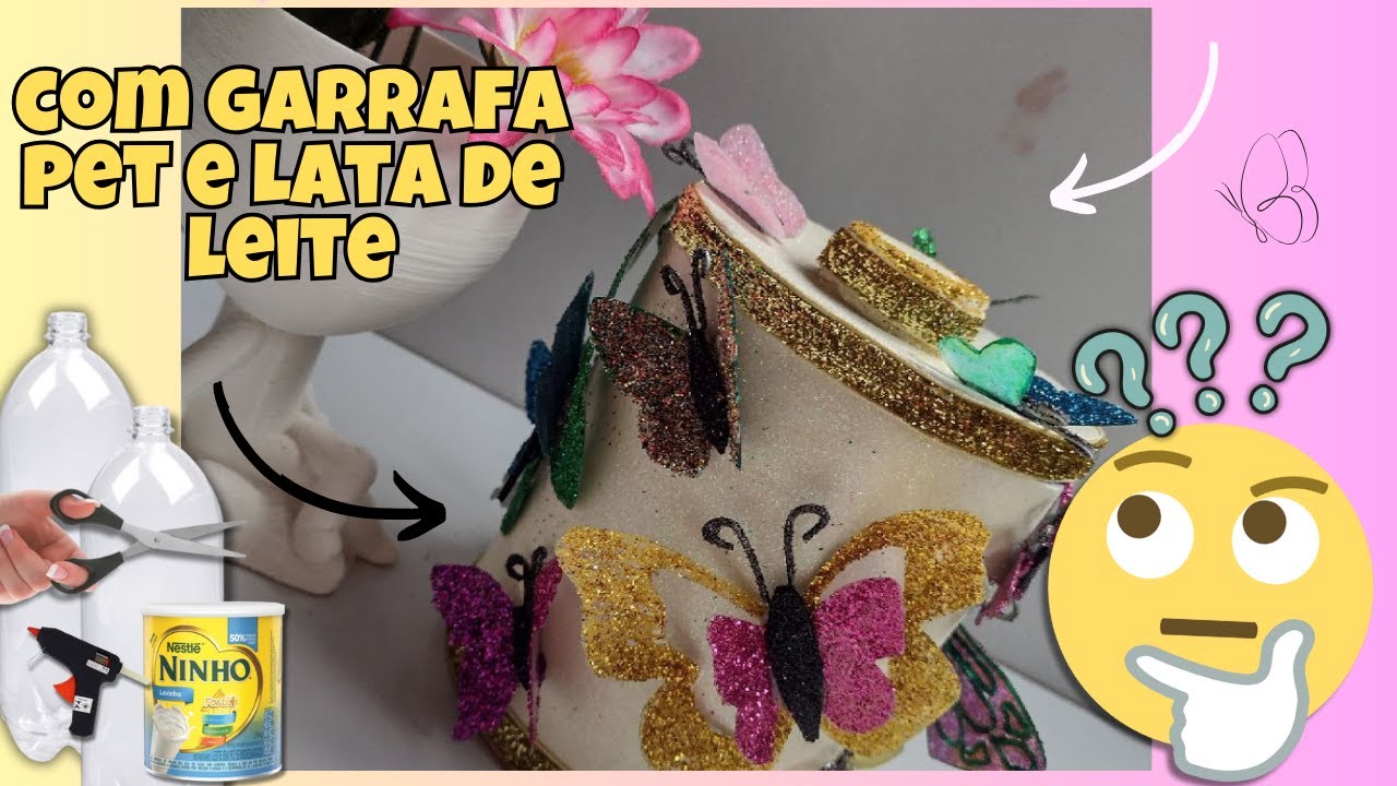Como Reaproveitar Lata de Leite e Garrafa Pet | Ideia Genial Passo a Passo