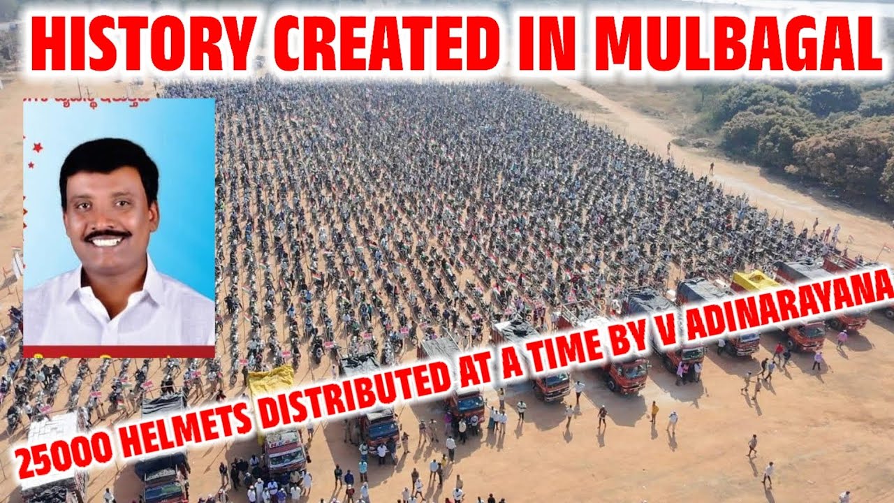 HISTORY CREATED IN MULBAGAL BY ADINARAYANA BY DISTRIBUTING 25000 HELMETS IN ONE DAY
