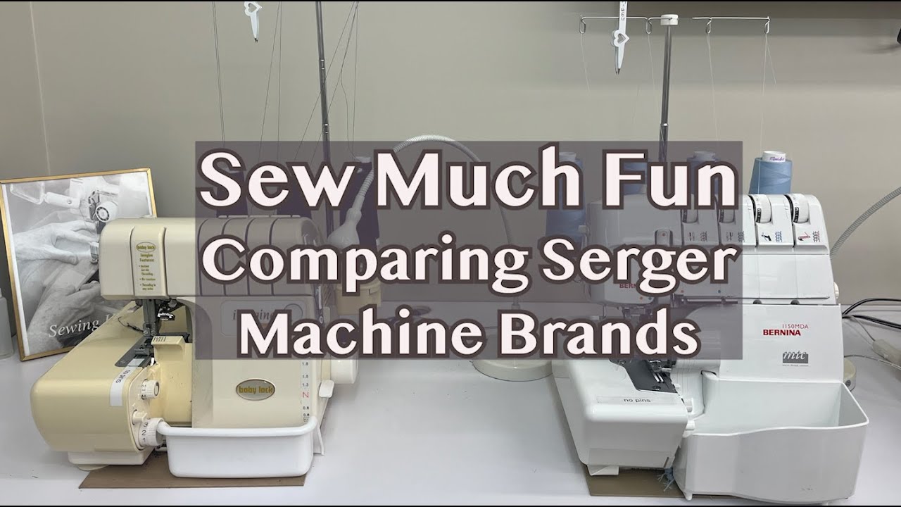 Compare Serger Machine Brands