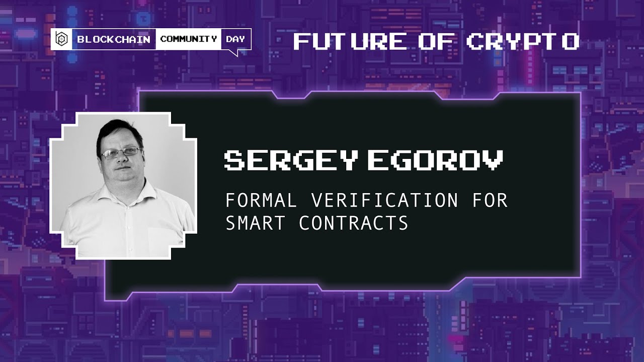 Formal verification for smart contracts. &ndash; by Sergey Egorov