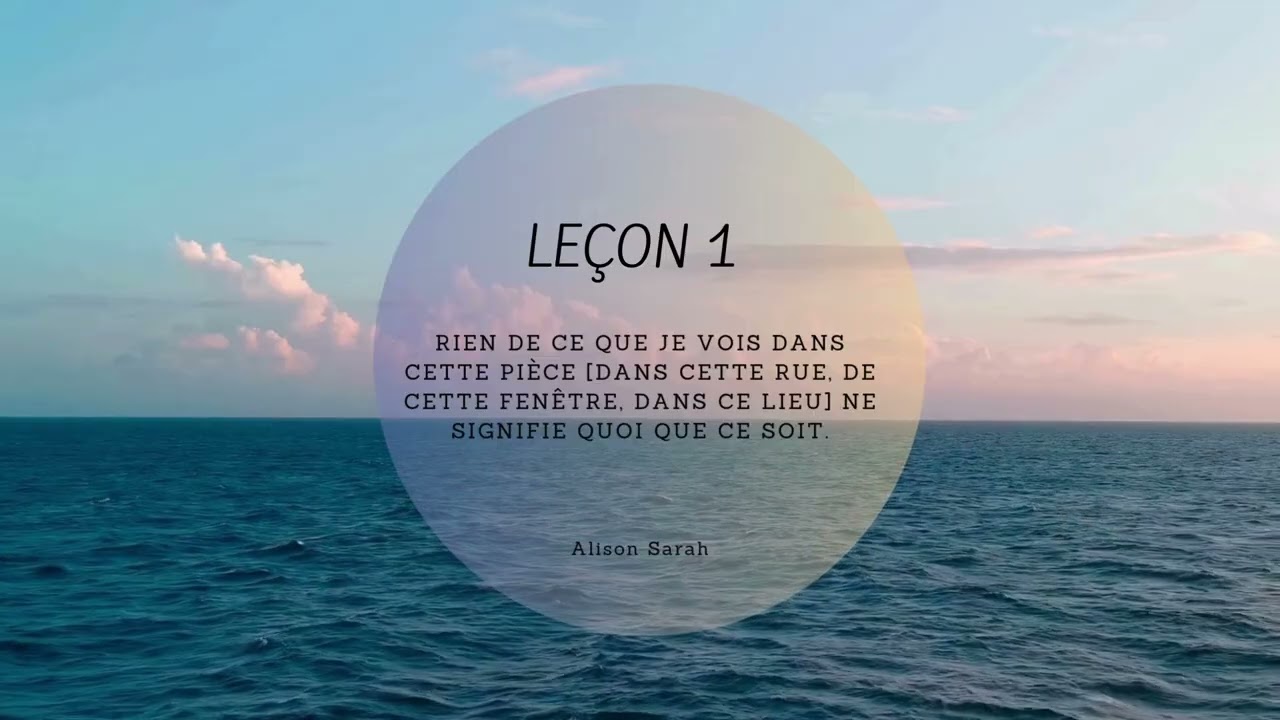 Leçon 1 (UCEM) Un cours en Miracles - Contemplation