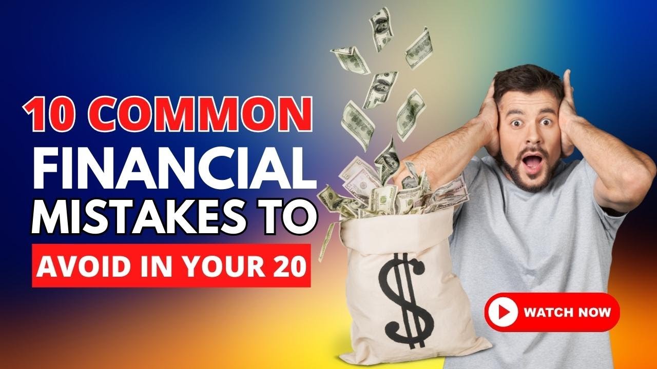 10 Common Financial Mistakes to Avoid in&nbsp;Your&nbsp;20