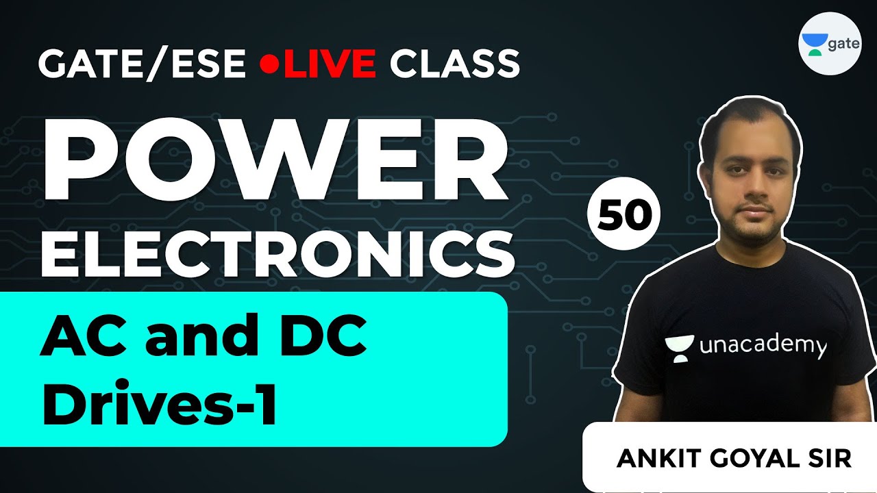 AC and DC Drives - 1 | Power Electronics | Lec 50 | GATE Electrical Engineering | Ankit Goyal