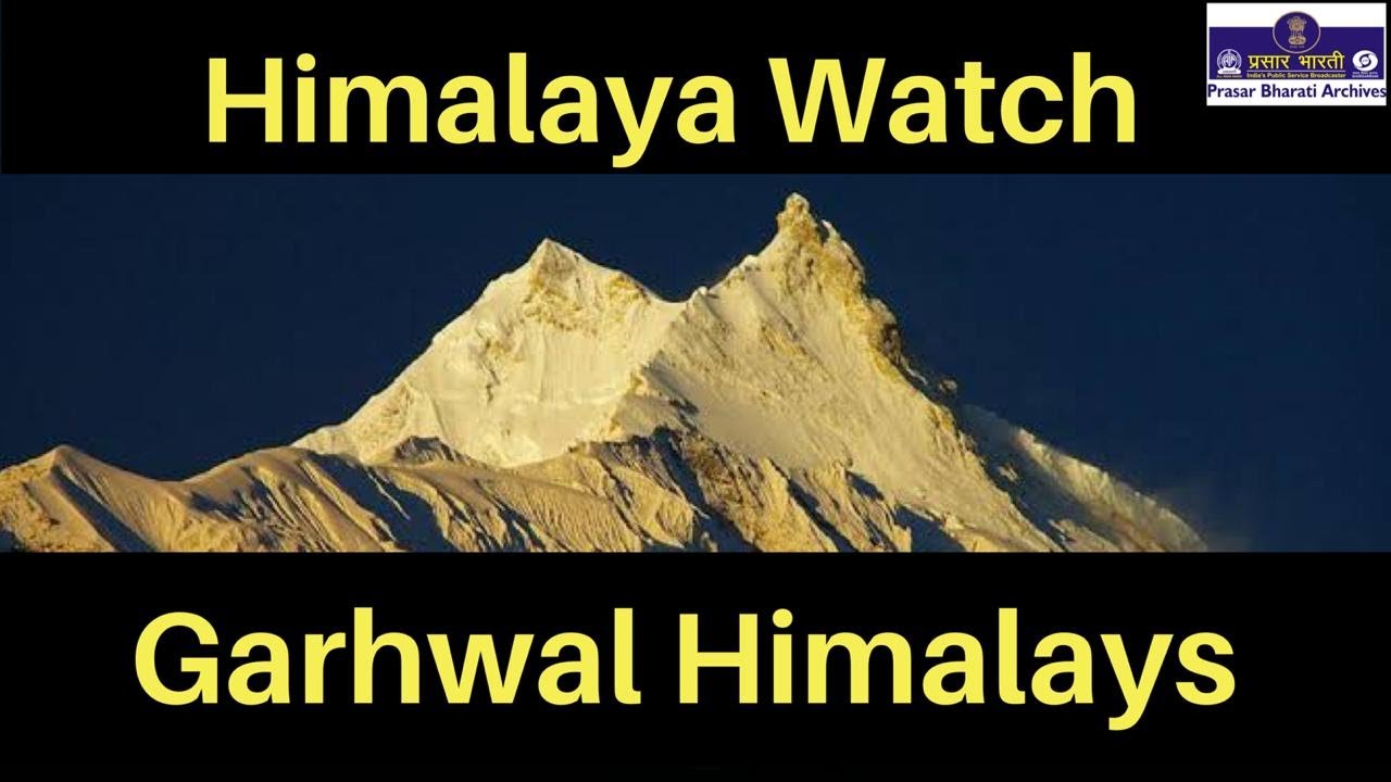 Himalaya Watch | EPI 01 | Garhwal Himalayas