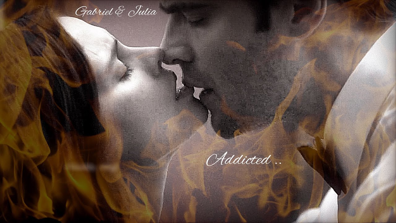 Gabriel & Julia 💙 Addicted