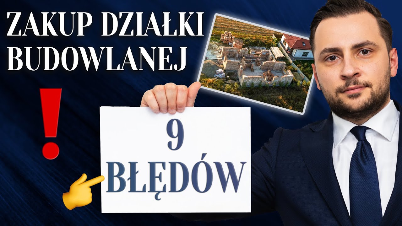 9 najczęstszych błęd&oacute;w przy zakupie działki budowlanej | Jak nie stracić pieniędzy? #prawo