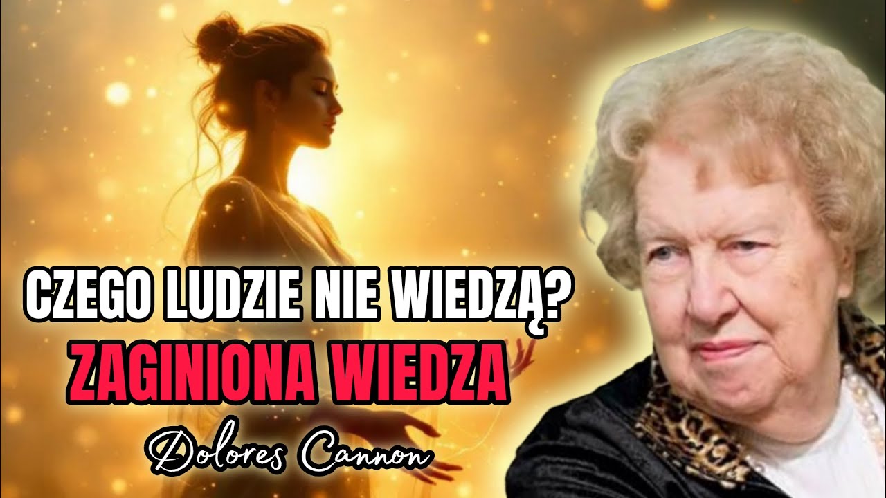 Zaginiona Wiedza Wszechświata - Co Ujawniły Sesje QHHT Dolores Cannon o Naturze Rzeczywistości