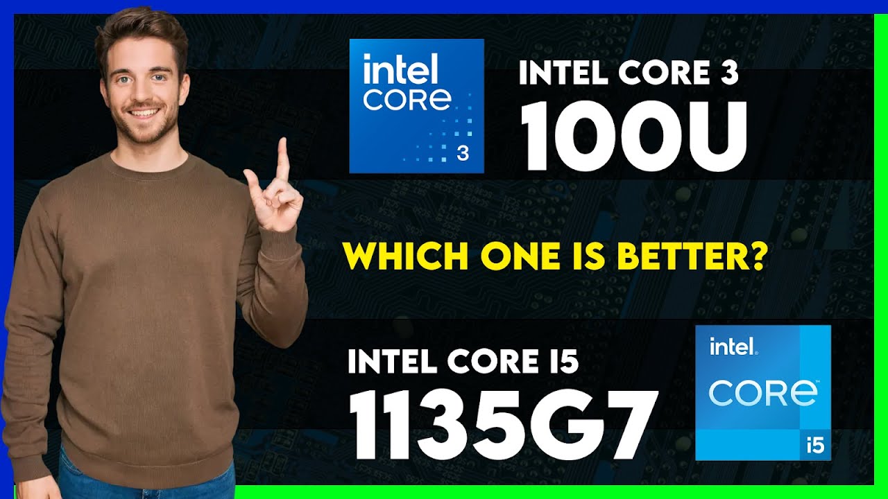 Intel Core 3 100U vs Intel Core i5 1135G7 Comparison