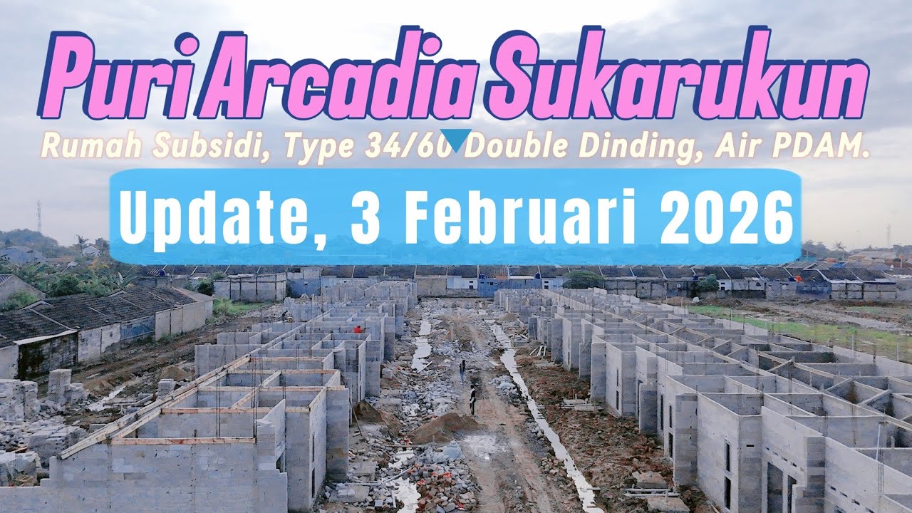 Update pembangunan rumah subsidi puri Arcadia Sukarukun | 3 Februari 2026