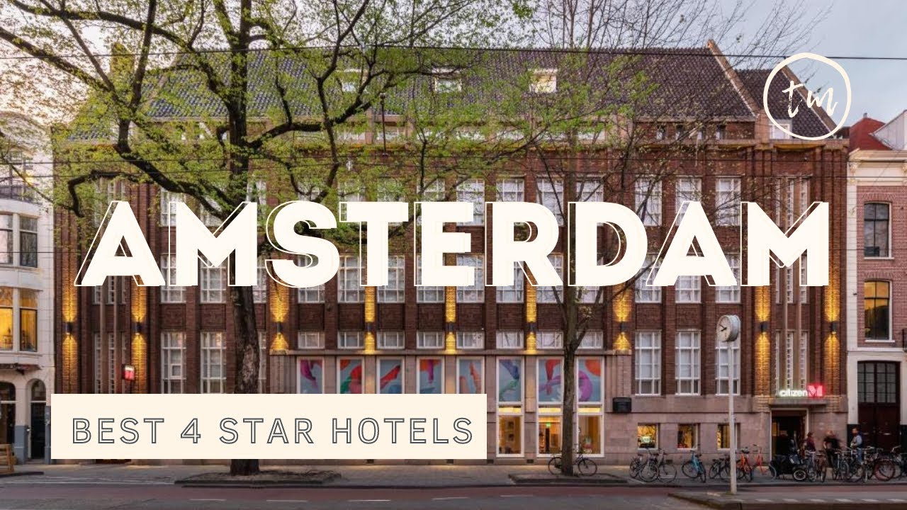 Amsterdam best hotels: Top 10 hotels in Amsterdam, Netherlands - *4 star*