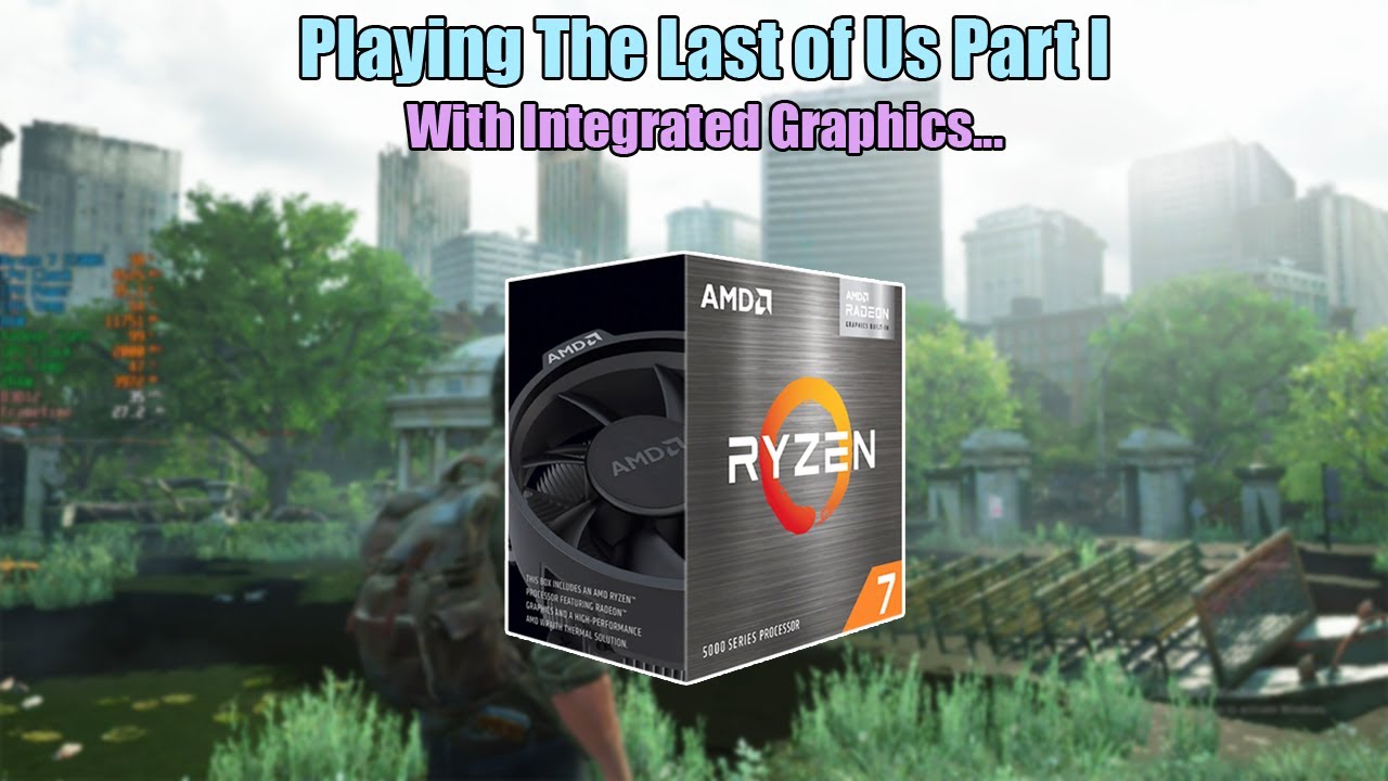 The Last of Us Part I With No Graphics Card