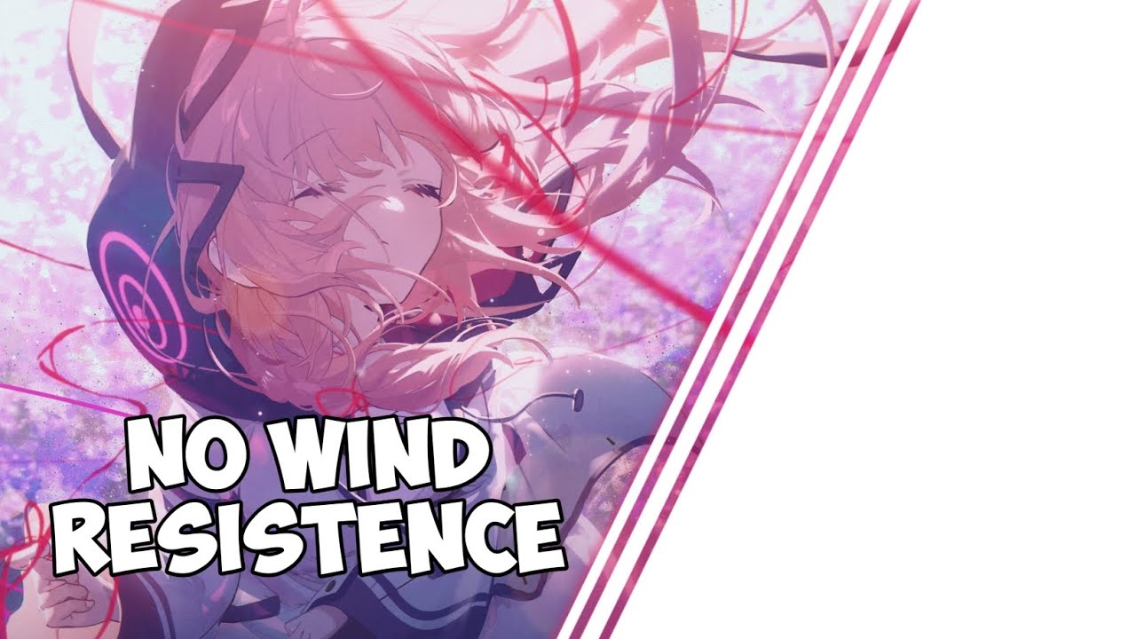 Nightcore - No Wind Resistance (Kinneret) (Lyrics)