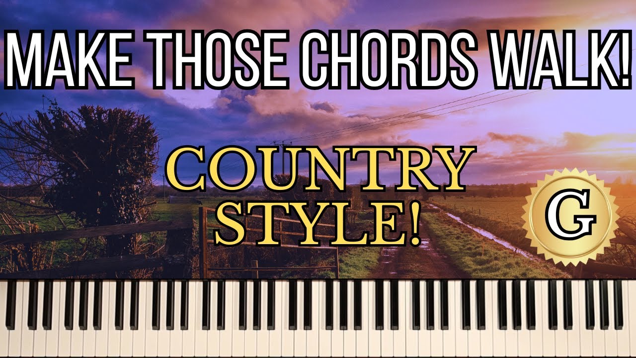 WALK YOUR PIANO CHORDS UP AND DOWN, COUNTRY STYLE!
