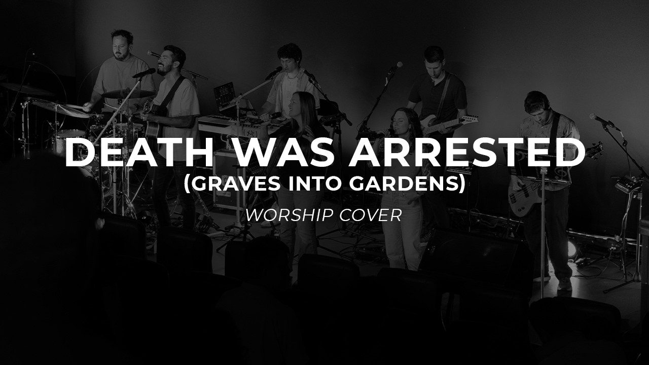Death Was Arrested / Graves Into Gardens (Worship Cover) | Bright City Church