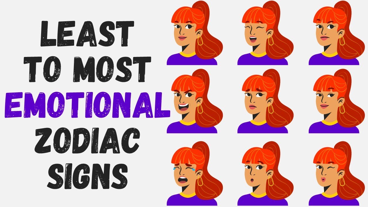 Least to Most Emotional Zodiac Signs