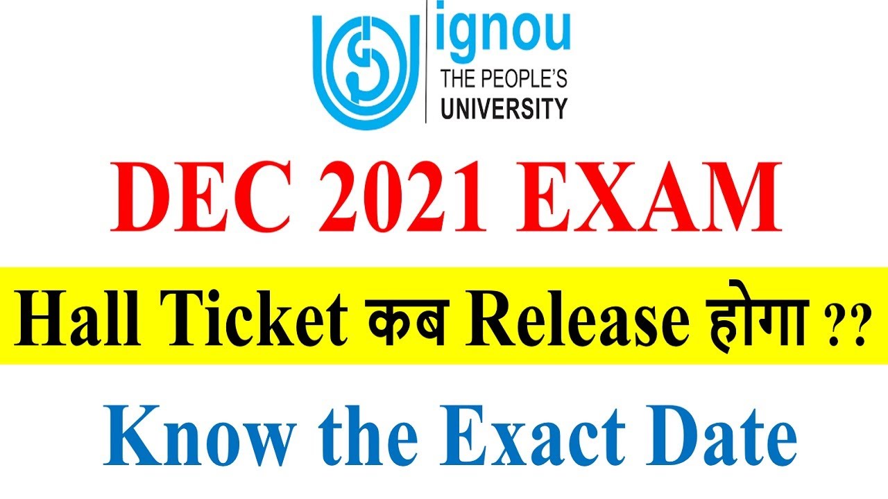 IGNOU Dec 2021 Exam Hall Ticket/Admit Card कब Release होगा ?? Know the Exact Date