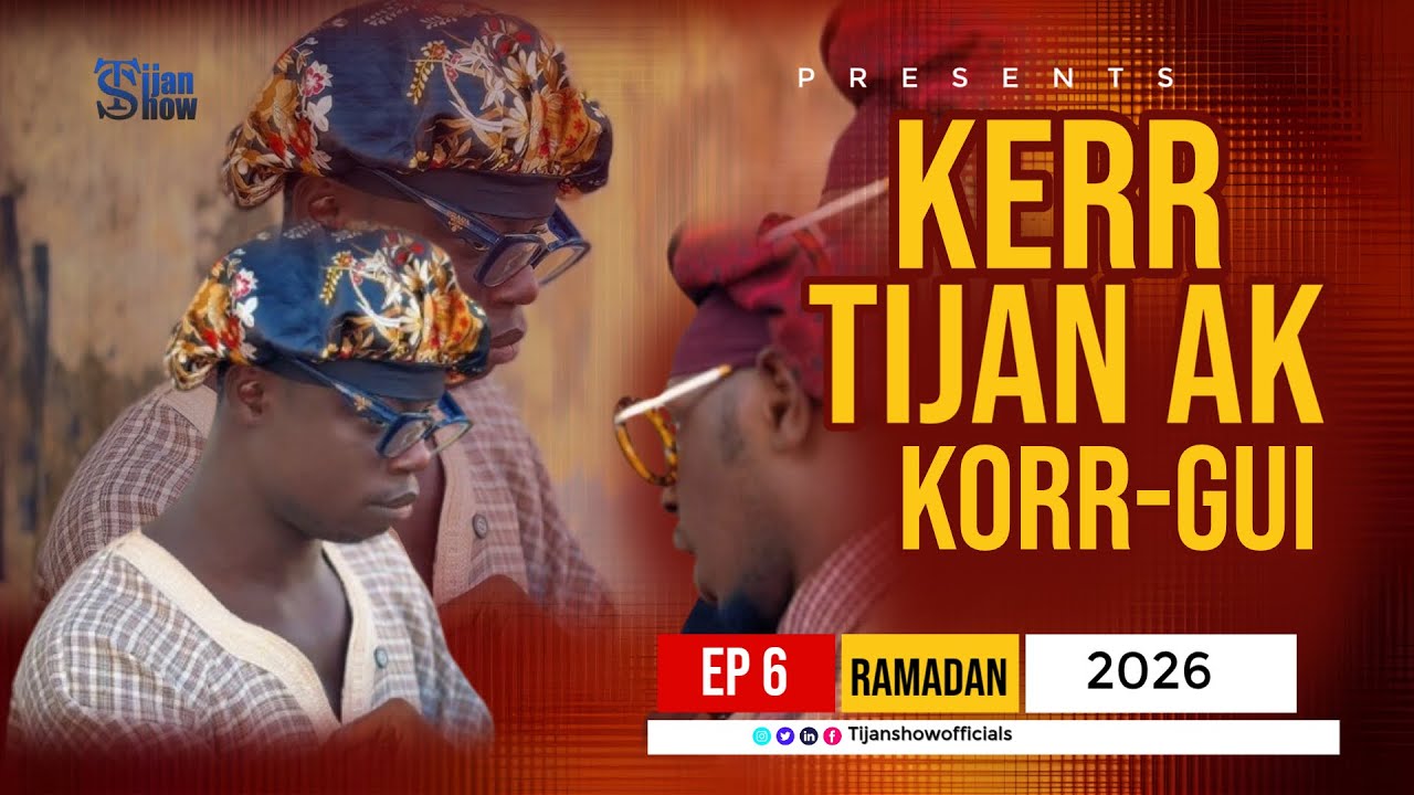 KERR TIJAN SHOW AK KOOR GUI - EPISODE 6 - RAMADAN 2026 