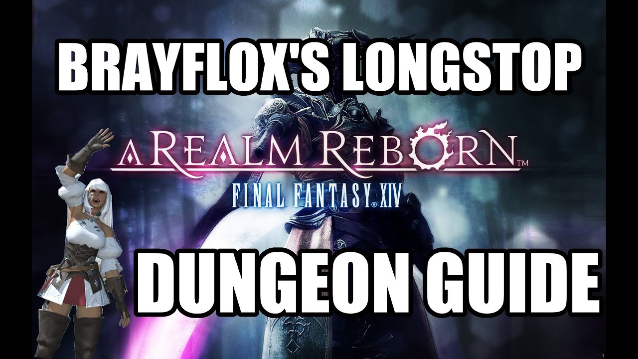 Final Fantasy XIV: A Realm Reborn - Brayflox's Longstop Dungeon Guide