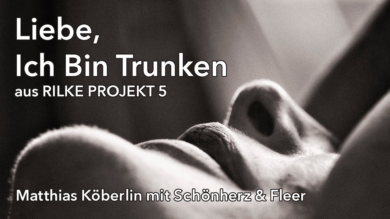 Liebe, Ich Bin Trunken – Matthias Köberlin mit Schönherz & Fleer