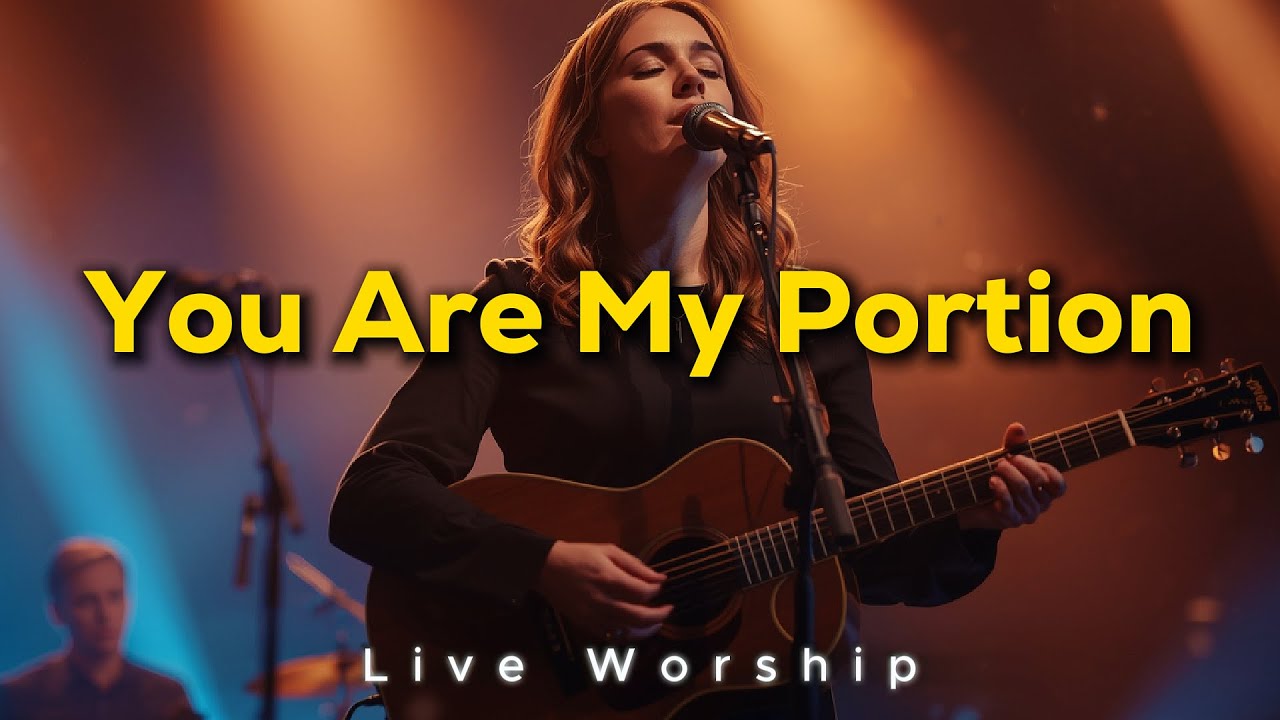 You Are My Portion | Christian Worship Song of Trust & Surrender
