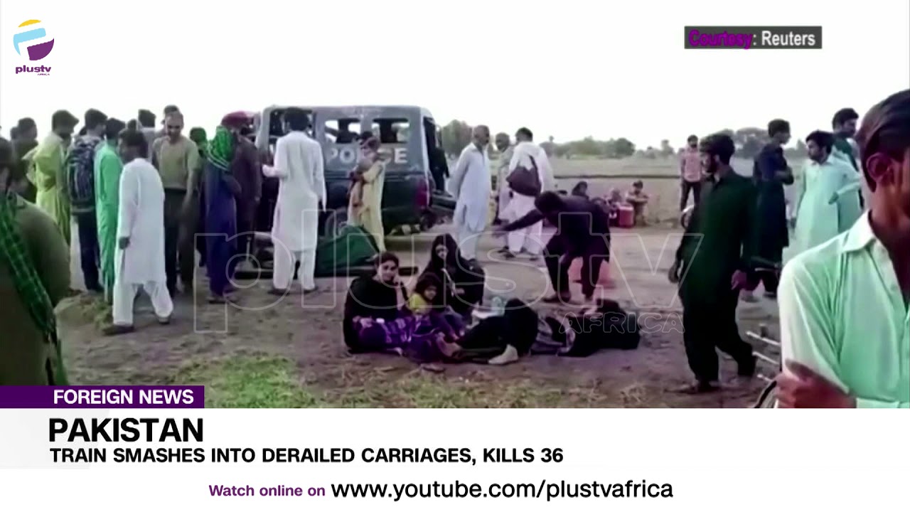 Pakistan: Train Smashes Into Derailed Carriages, Kills 36 | FOREIGN