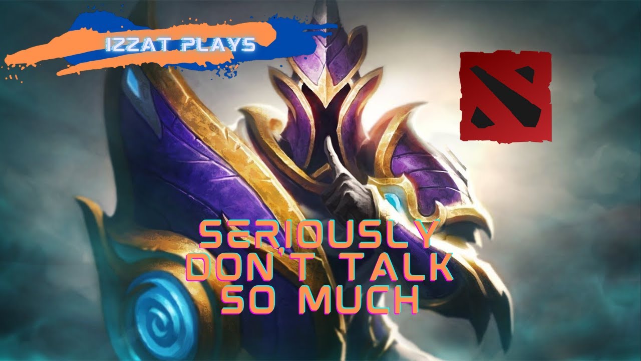 Seriously Don't Talk So Much - Izzat Plays Dota 2 Highlights #31