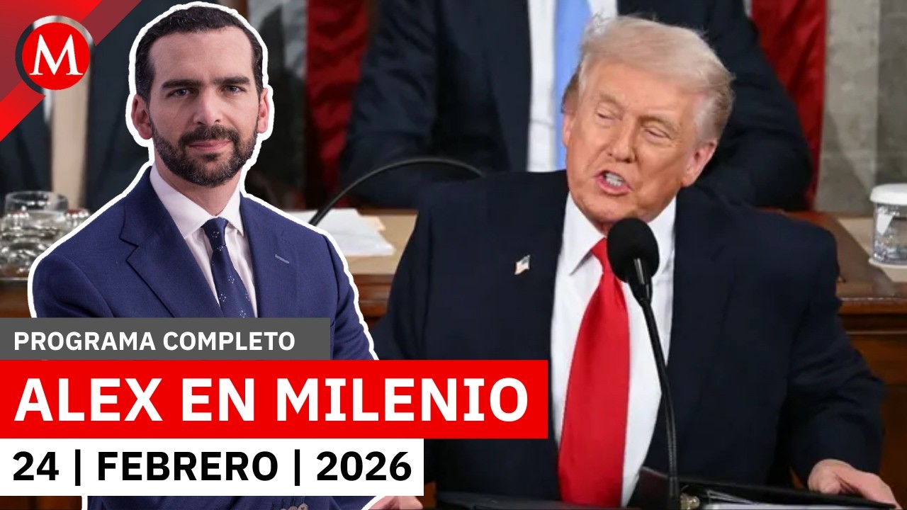 Milenio Noticias con Alejandro Domínguez, 24 de febrero de 2026