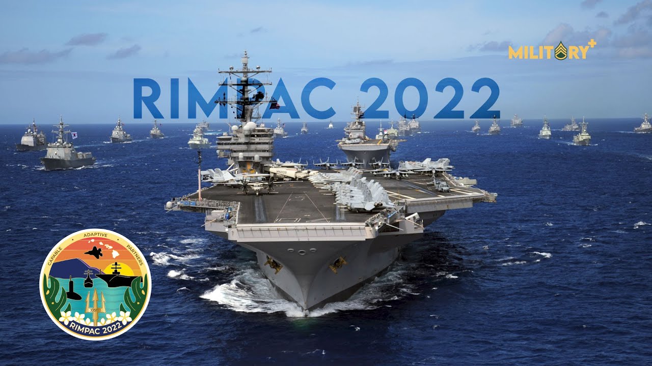 RIMPAC 2022 Kicks Off: The World&rsquo;s Largest Maritime Exercise