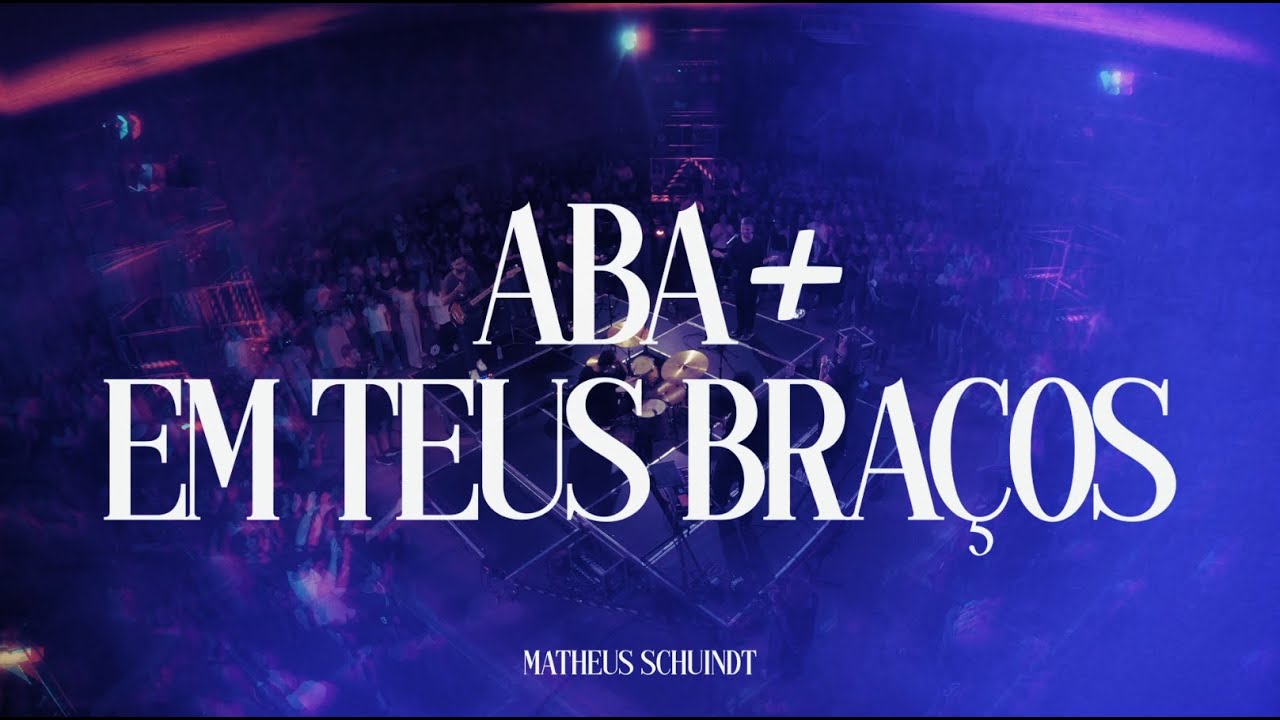 Aba + em teus braços | Matheus Schuindt