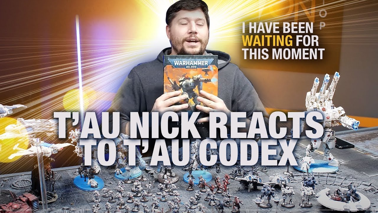 Tau Nick Reacts to the new Warhammer 40k Tau Codex.