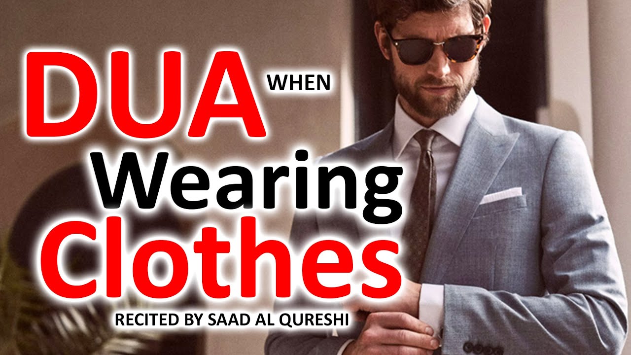 DUA FOR WEARING CLOTHES - When You getting dressed