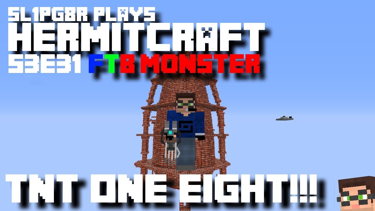 HermitCraft FTB Monster - TNT One Eight!?! ( Minecraft Feed The Beast Let's Play ) S3E31