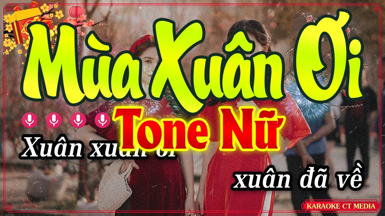 Karaoke Mùa Xuân Ơi Tone Nữ - Nhạc Xuân 2025 Ất Tỵ