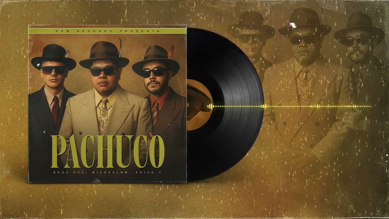 Broz Rodriguez, MichaelBM, Erick T - Pachuco