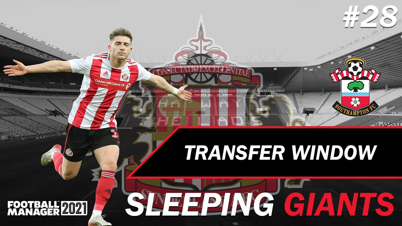 TRANSFERS WINDOW & NEW SEASON | Sunderland | Ep 28 | FM21 Sleeping Giants | Football Manager 2021