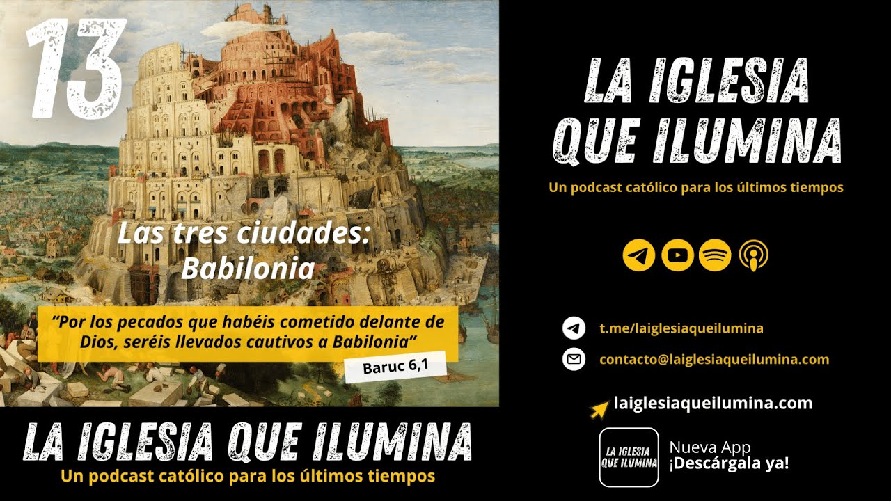 13. Las tres ciudades: Babilonia | La Iglesia Que Ilumina 🕊