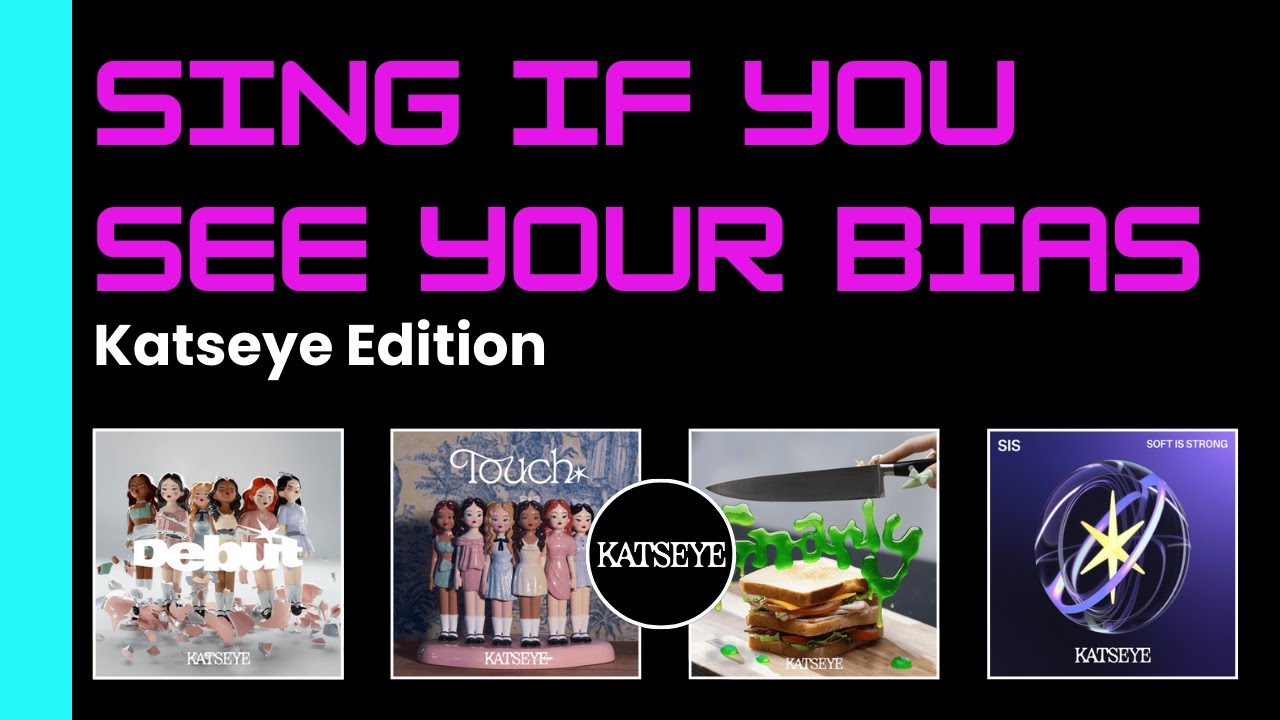 Sing If You See Your Bias | Katseye Edition – Gnarly, Touch, Debut & My way