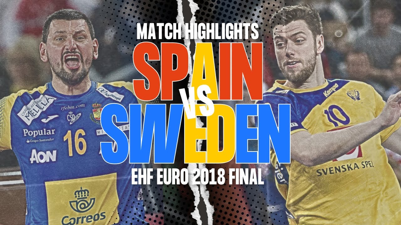 The perfect performance 🏆 | Spain vs Sweden | EHF EURO 2018 | Final Highlights