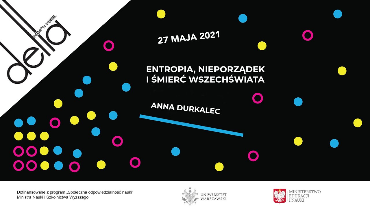 Entropia, nieporządek i śmierć Wszechświata / Dr Anna Durkalec